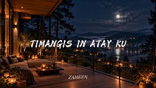 ZAHEEN - TIMANGIS IN ATAY KU (COVER)
