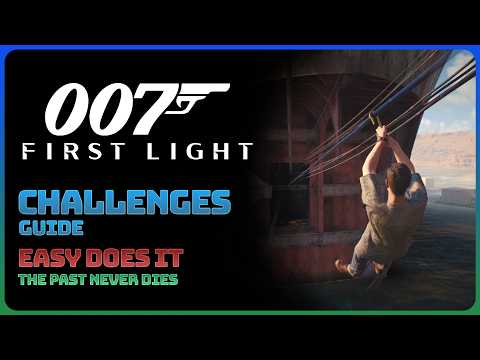 007 First Light - The Past Never Dies: Easy Does It (Challenge Guide || Purist Difficulty)