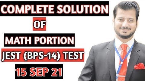COMPLETE SOLUTION OF MATH PORTION OF JEST TEST