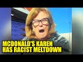 WATCH: McDonald's Karen Goes BERSERK on Black Woman in Racist Tantrum