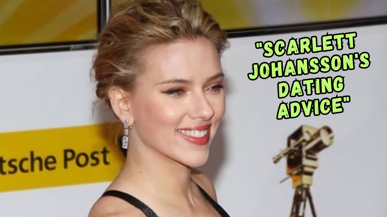Scarlett Johansson Shares Dating Advice with Her 10YearOld Daughter