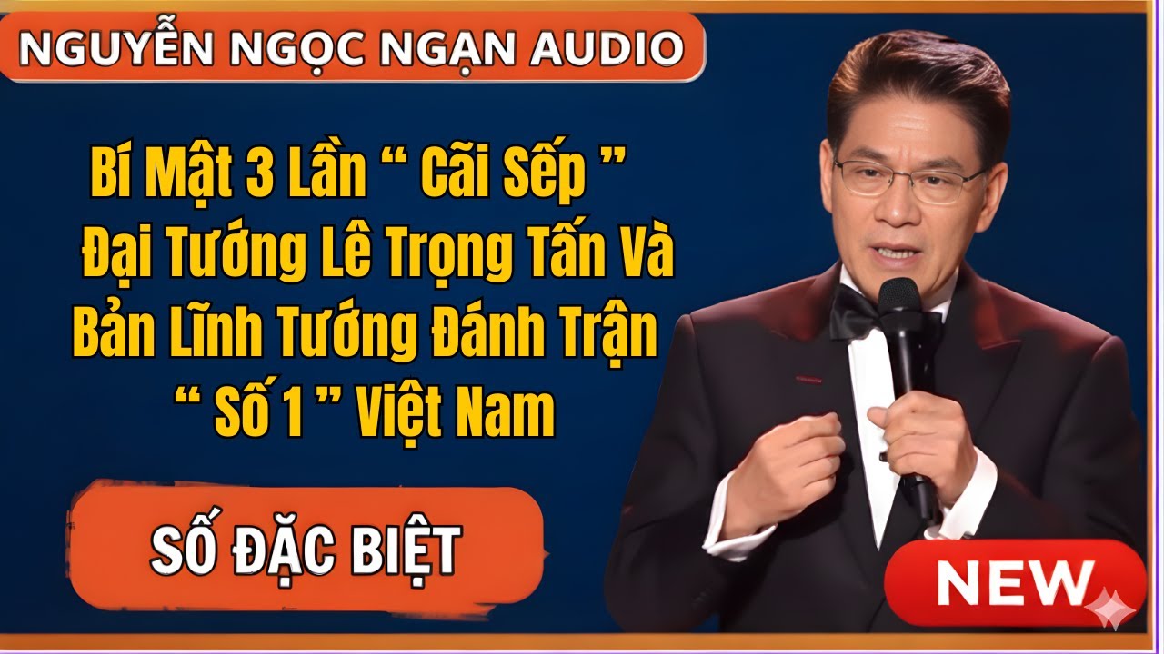 Hổ Tướng Lê Trọng Tấn – Vì Sao Ông Là Tướng Đánh Trận Số 1?| Nguyễn Ngọc Ngạn Audio