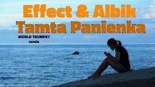Effect feat. Albik - Tamta Panienka (WORLD TRUMPET effect)