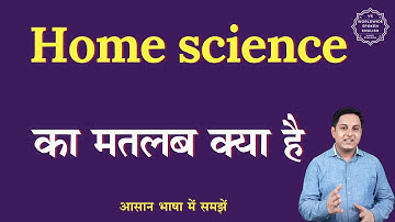 Home science meaning in Hindi | Home science ka matlab kya hota hai | English to hindi
