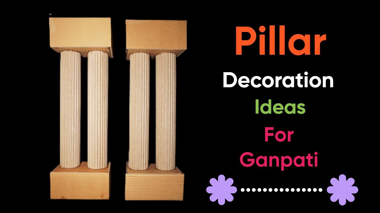 How to Make Pillar for Ganpati Decoration Pillar Decoration Ideas for