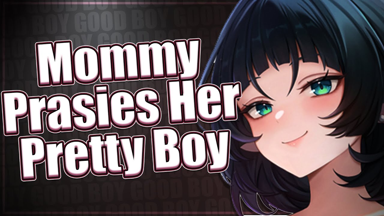 Mommy Prasies Her Pretty Boy ❤ [F4M] [ASMR Roleplay] [Soft Dom]