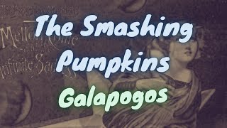 The Smashing Pumpkins - Galapogos - Guitar Lesson