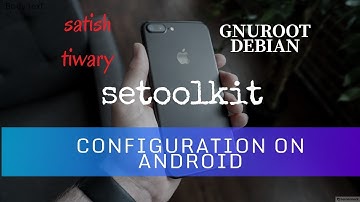 Android - Installing Setoolkit on Android [GNURoot Debian] [No ROOT]