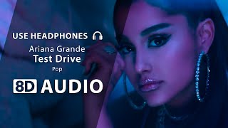 Ariana Grande - Test Drive (8D Audio) 🎧