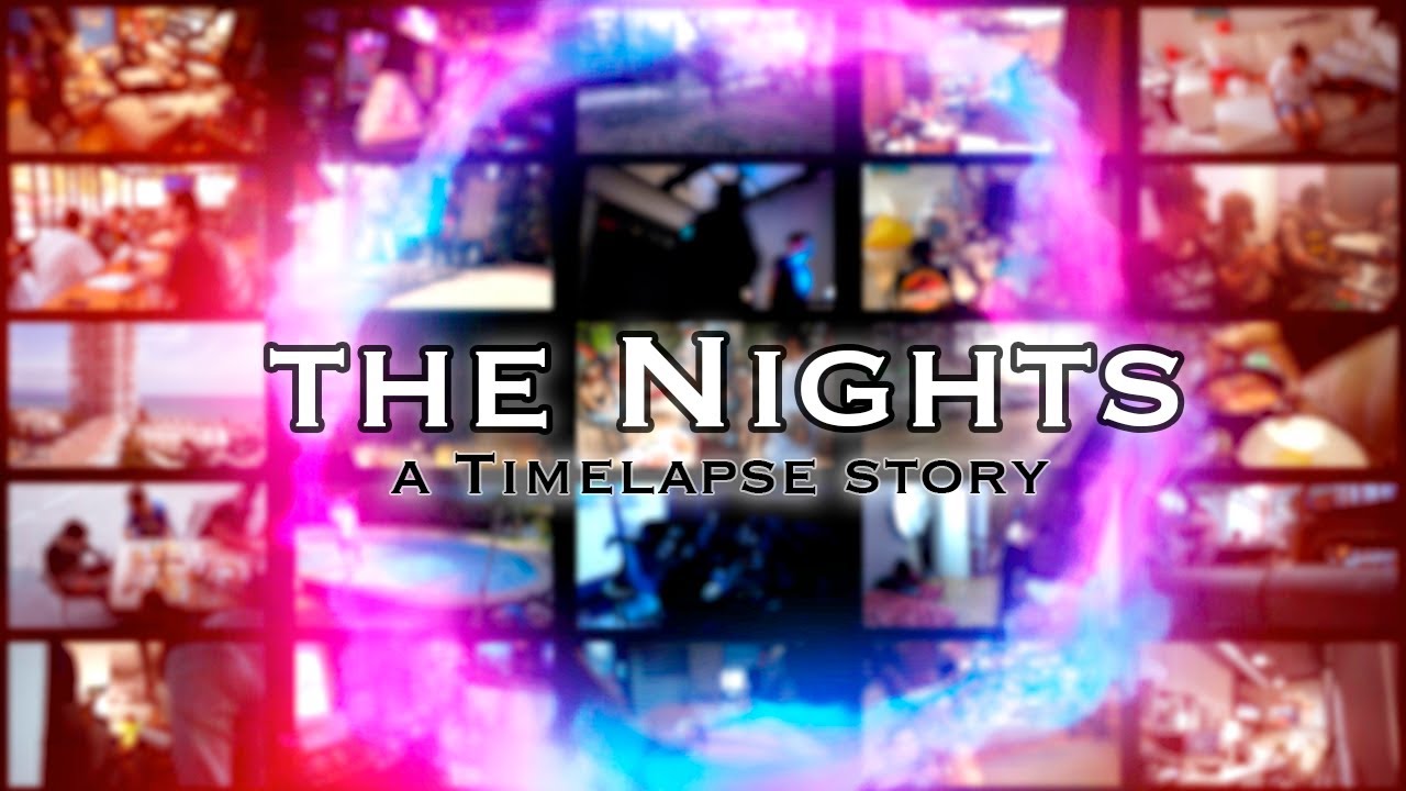 The Nights A Timelapse Story YouTube