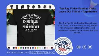 Top Ray Finkle Football Camp Laces Out T-Shirt