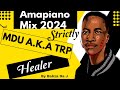 Amapiano Mix 2024 | Strictly MDU A.K.A Trp | Healer | By Babza Da J | #mduakatrp #bongza