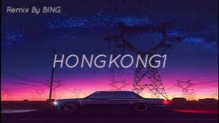 HONGKONG1 / Nguyễn Trọng Tài x San Ji x Double X / Remix By BING /