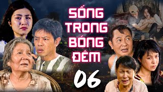 SỐNG TRONG BÓNG ĐÊM - TẬP 6 | Phim Mới Hay Nhất 2023 | Phim Tâm Lý Xã Hội Việt Nam