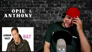 Opie & Anthony - Andrew "Dice" GAY (REACTION) Fair Warning! Not For Sensitive Ears! 🤣🤣🤣