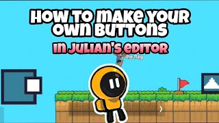 How to make your own buttons in julian's editor