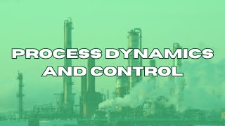 02 | Process Dynamics and Control | Sept. 19, 2023