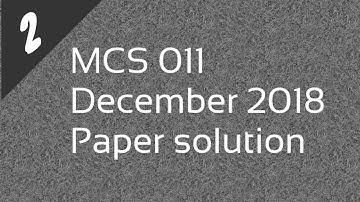 IGNOU MCA MCS 011 December 2018 solved question paper || PART 2