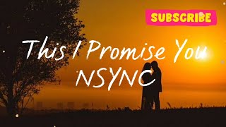 This I Promise You-NSYNC (Lyrics)