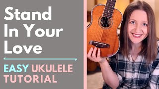 Stand In Your Love - Josh Baldwin (Ukulele Tutorial)