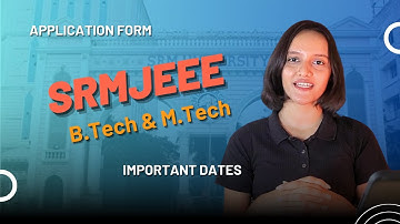SRMJEEE 2024 | SRM University Chennai | IMPORTANT DATES| HOW MANY PHASE? APPLICATION FORM