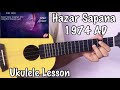 Hazar Sapana - 1974AD | Ukulele Lesson