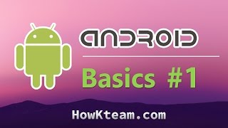 [Khóa học lập trình Android Cơ bản] - Bài 1: Giới thiệu Android | HowKteam