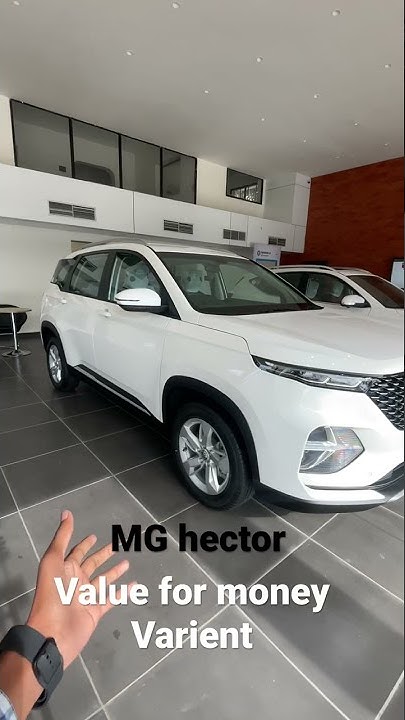 Mg Hector Value For Money Varient super In Petrol youtubeshorts 2021-mg-hector-plus-7-seater-facelift-22-features