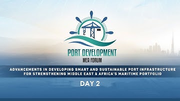 Day 2 Highlights - Port Development Middle East & Africa Forum 2024