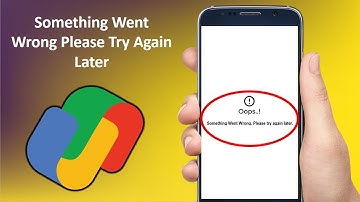 How to Fix Google Pay (GPay) Something Went Wrong Error