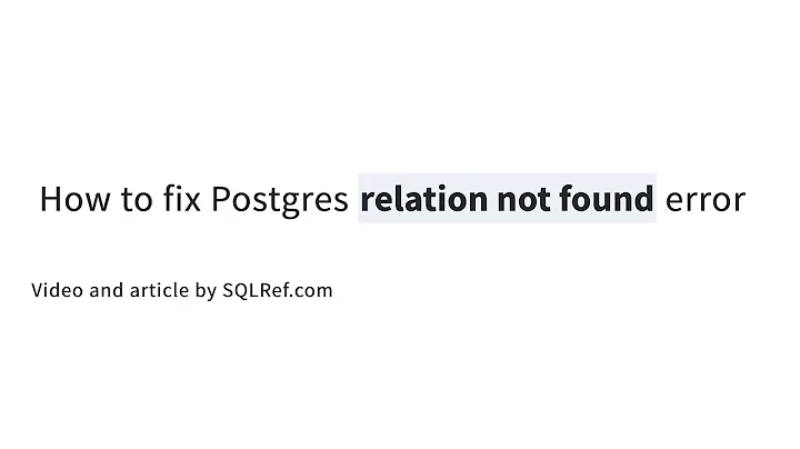 How to fix Postgres relation not found error