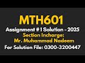 MTH601 Assignment 1 Solution 2025 fall || Mr. Muhammad Nadeem Section || #mth601 #assignment #vu