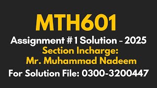 MTH601 Assignment 1 Solution 2025 fall || Mr. Muhammad Nadeem Section || #mth601 #assignment #vu