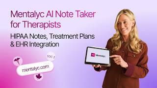 Mentalyc AI Note Taker for Therapists | HIPAA Notes, Treatment Plans & EHR Integration