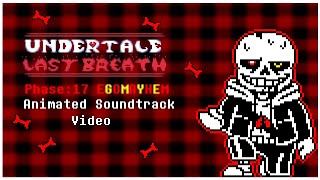 Undertale: Last Breath Inc. - Phase 17: EGOMAYHEM Animated Soundtrack (Epilepsy Warning)