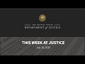 This Week At Justice - July 10, 2020