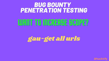 Bug Bounties : gau for Recon & Pentesting to Scope Expansion