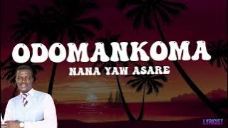 NANA YAW ASARE- ODOMANKOMA(lyrics)