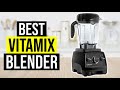 BEST VITAMIX BLENDER 2020 - Top 5