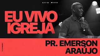 O Que É Viver Igreja? Pr. Emerson Araujo