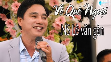 Lần đầu tiên mới thấy Lê Văn Gàn hát bài Về Quê Ngoại | Tân Cổ Việt