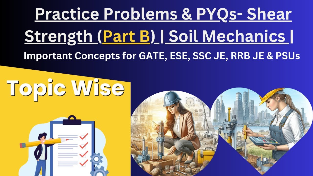 L 22B Practice Problems & PYQs- Shear Strength (Part I) | Soil Mechanics | GATE &ESE | CE | 