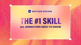 The #1 Skill All Animators Need to Know in After Effects | How to Succeed In Motion Design | EP4