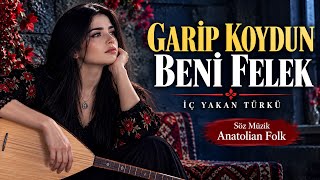 Garip Koydun Beni Felek Damar Türkü Anatolian Folk