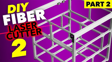 DIY Fiber Laser Cutter V2 | Part 2: Building the Frame
