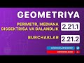 Geometriya 2-Dars. 2.21.1 Perimetr, Mediana Bissektrisa va Balandlik. 2.21.2 Burchaklar