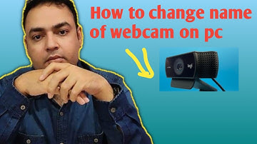 how to change webcam name on pc