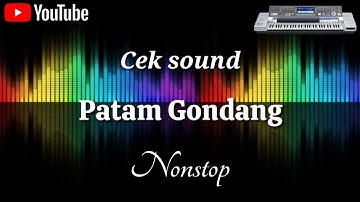 Cek Sound | instrument Patam Gondang Nonstop Paling Top