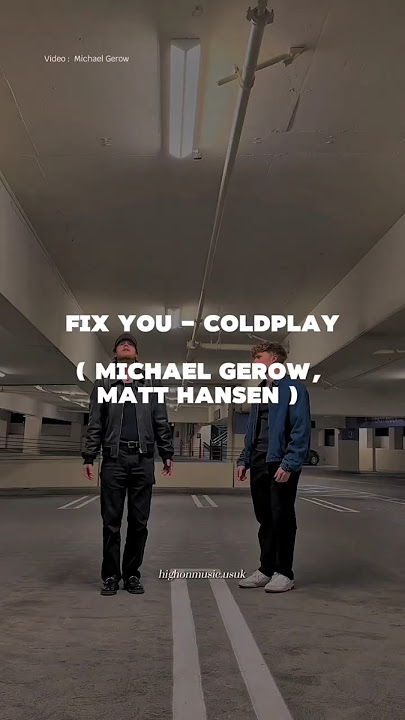 Fix You - Coldplay ( Michael Gerow & Matt Hansen) #music #coldplay #cover