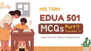 EDUA501 Most Important MCQs | Part 1| Midterm Preparation | Don’t Miss These Questions!